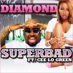 The “A” Pod ~ “Superbad” ~ Diamond (of Crime Mob) ft. Cee-Lo