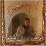 The “A” Pod ~ “Mirror” ~ Bobby V. Ft. Lil Wayne [AUDIO + BTS PHOTOS]