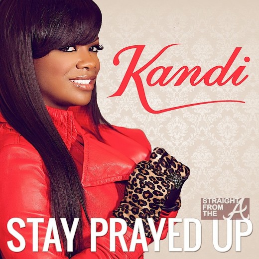Kandi Stay Prayed Up