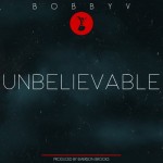 Bump It? Or Dump It? Bobby V. Returns with ‘Unbelievable’ [OFFICIAL VIDEO]