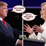 Open Post: Who Won Presidential Debate #3? Hillary ‘Nasty Woman’ Clinton vs. Donald ‘Backwoods’ Trump?