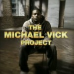 In Case You Missed It ~ The Michael Vick Project EP101 [Full Video]