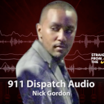 911 Dispatch Audio From Nick Gordon’s Death | Caller Claims ‘Black Stuff’ Oozed Out of His Mouth…
